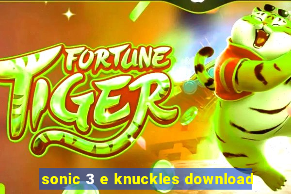 sonic 3 e knuckles download